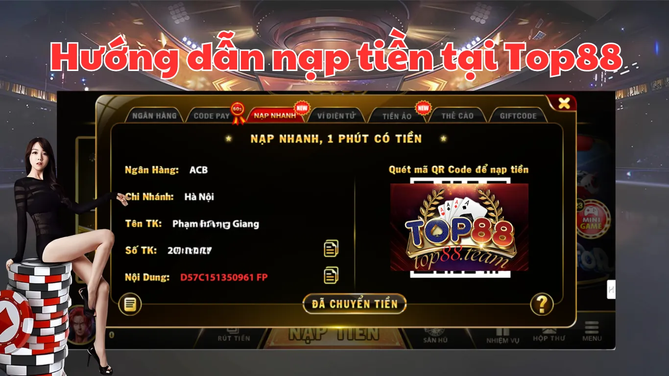 Hướng dẫn nạp tiền Top88 chi tiết cho tân thủ