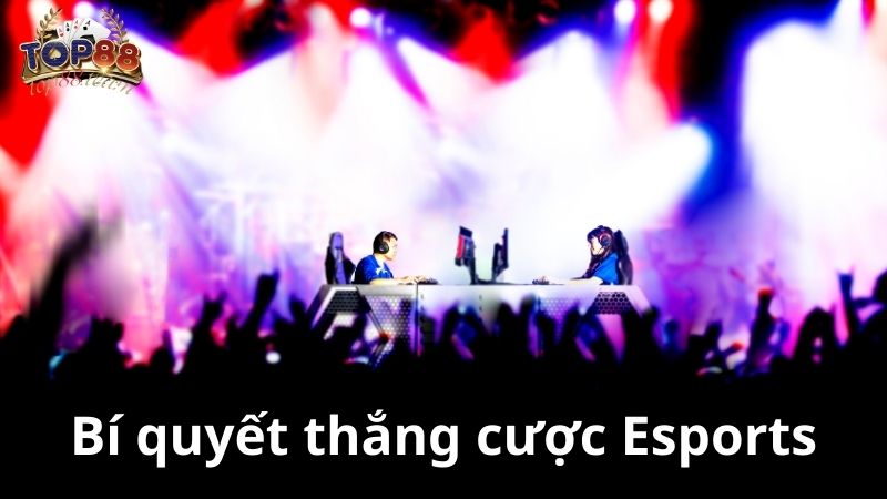 Những bí quyết thắng cược Esports