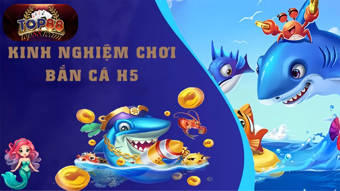 Kinh nghiệm để chiến thắng game bắn cá H5 online